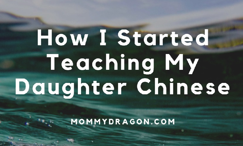 How I started teaching my daughter Chinese