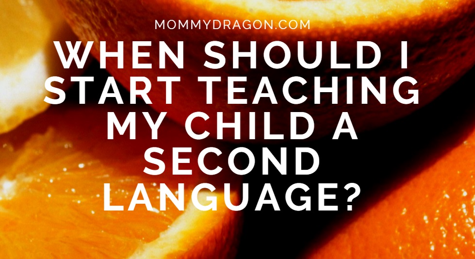 When Should I start Teaching My Child a Second language