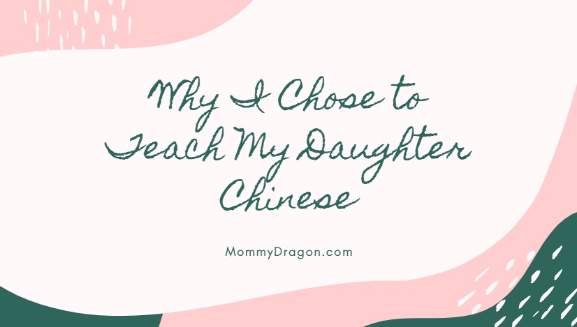 Why I Chose to Teach my Daughter Chinese